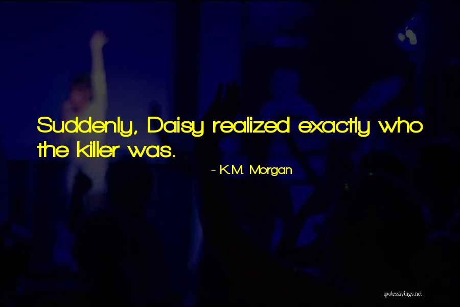 K.M. Morgan Quotes 769598