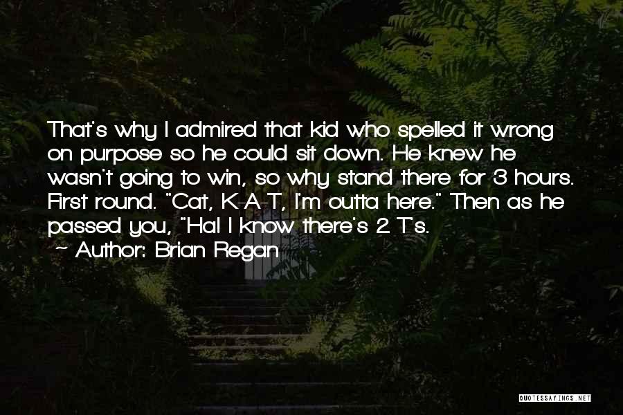 K.m. Quotes By Brian Regan