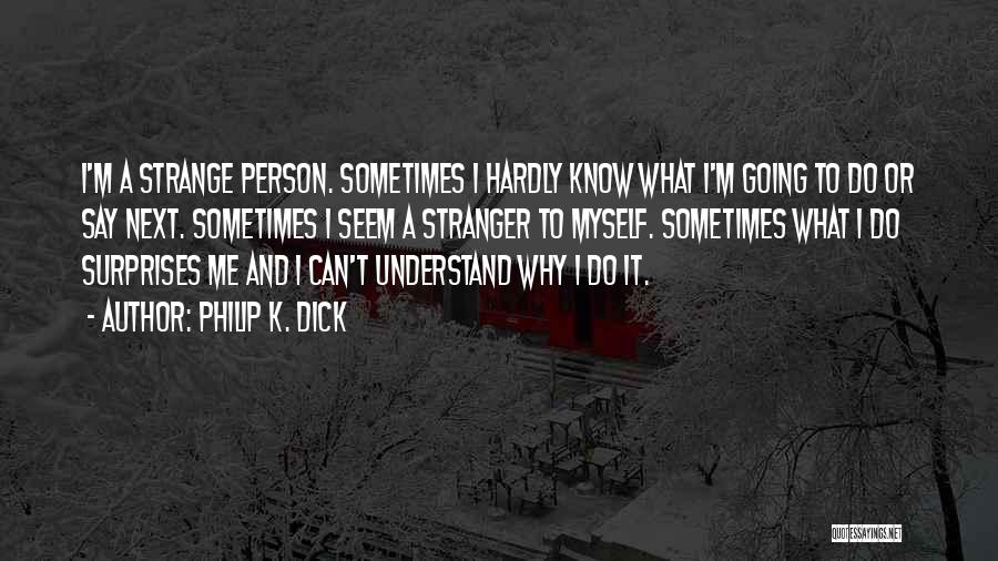 K.m. Quotes By Philip K. Dick
