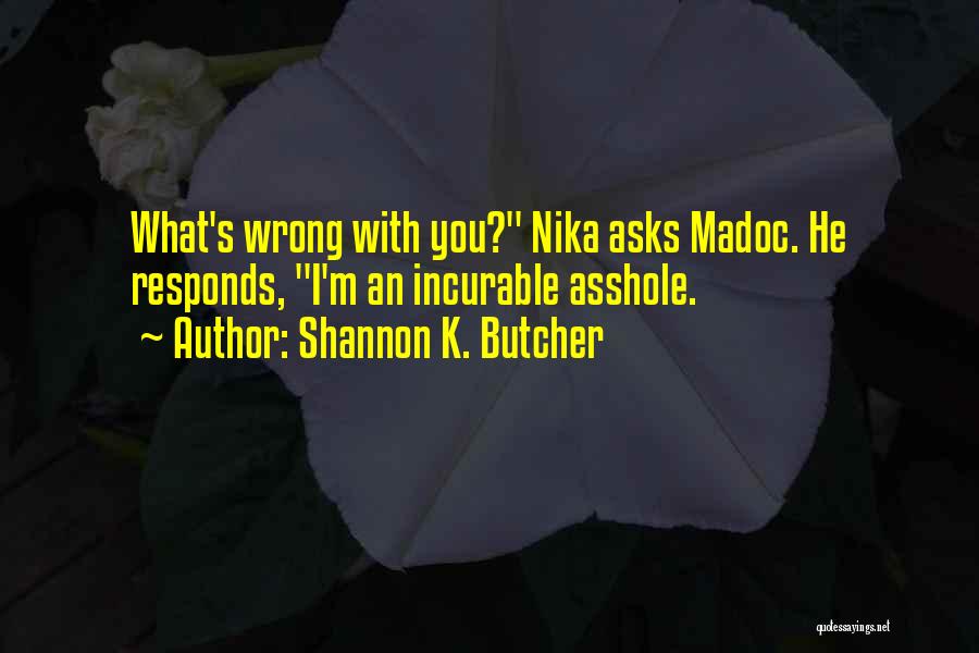 K.m. Quotes By Shannon K. Butcher