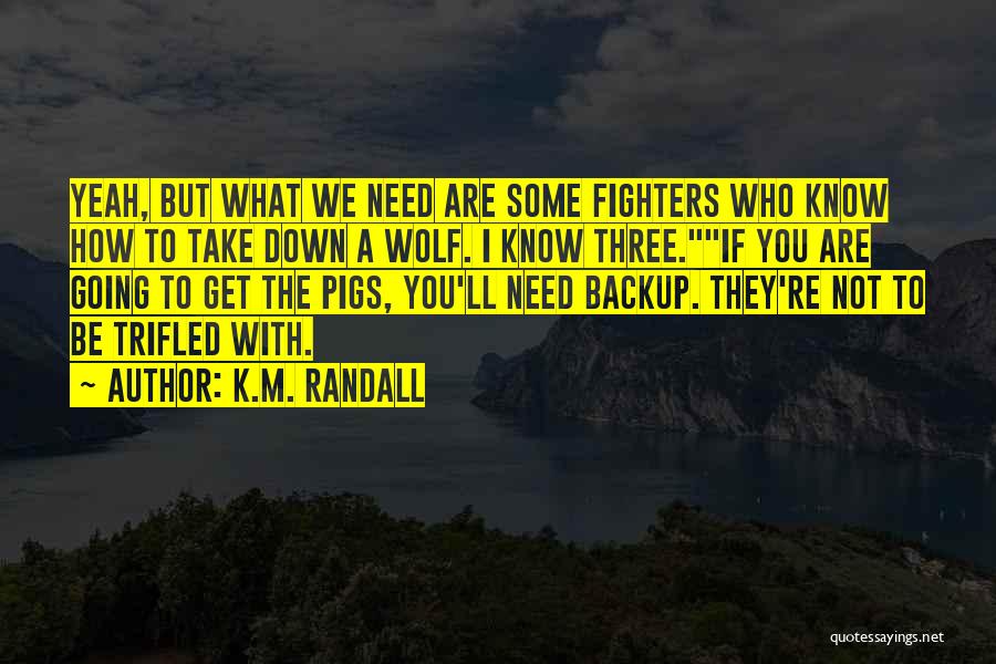 K.M. Randall Quotes 1387618