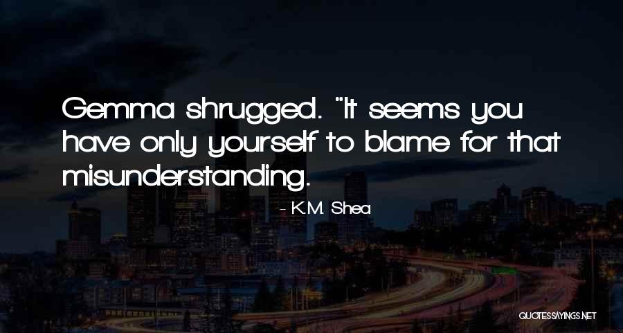 K.M. Shea Quotes 157286