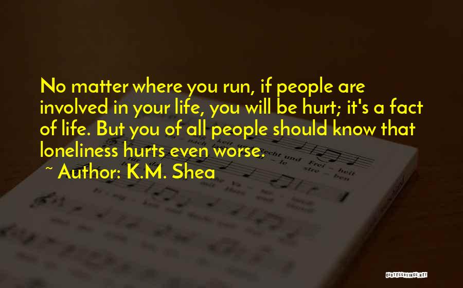 K.M. Shea Quotes 1795199