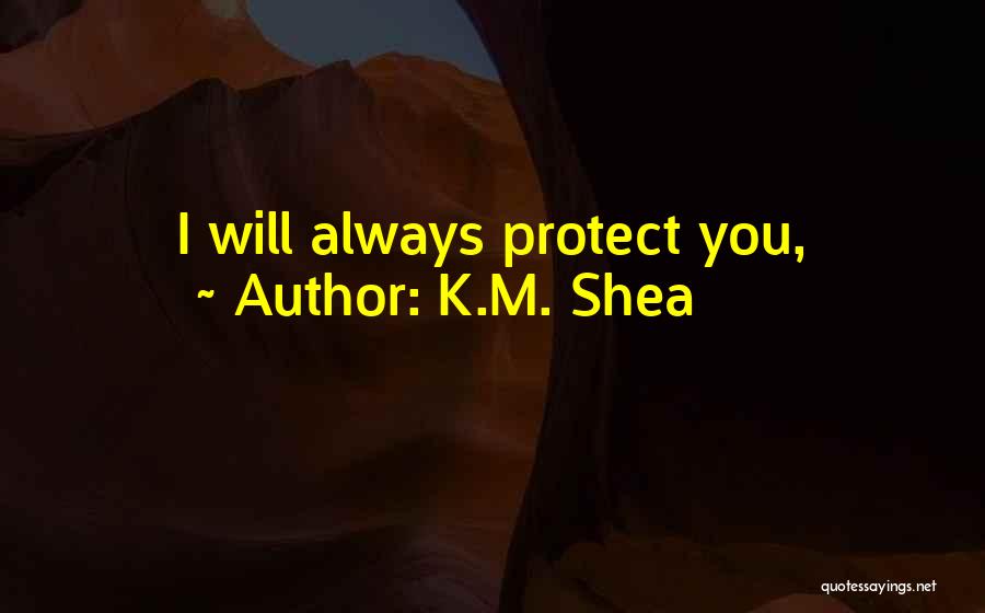 K.M. Shea Quotes 1884319