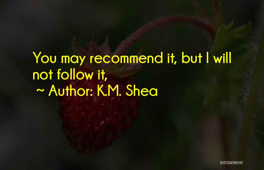 K.M. Shea Quotes 402321