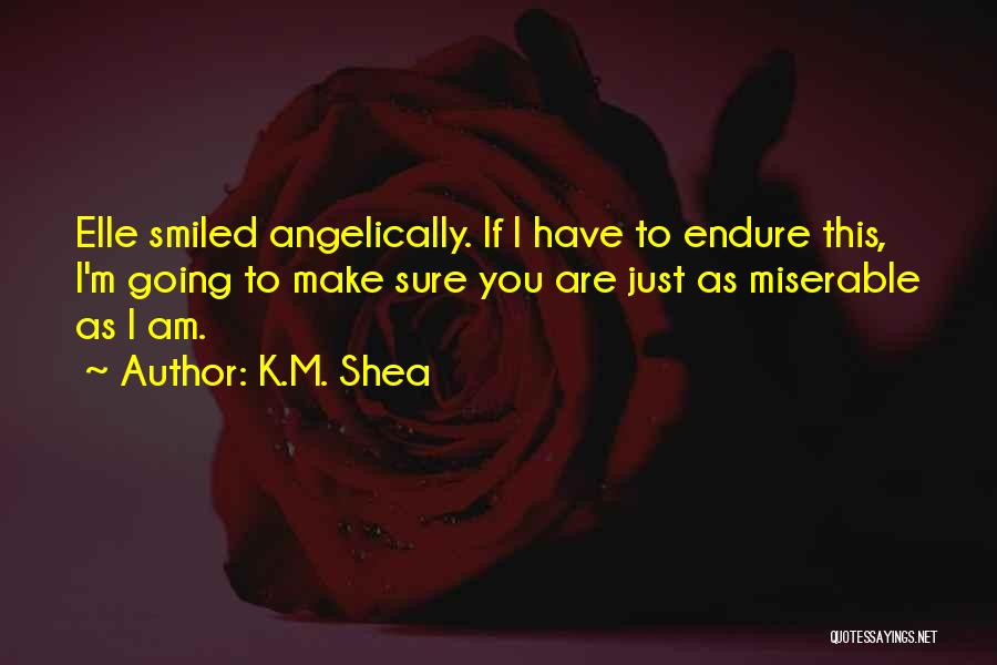 K.M. Shea Quotes 441043