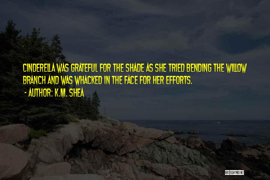 K.M. Shea Quotes 459923