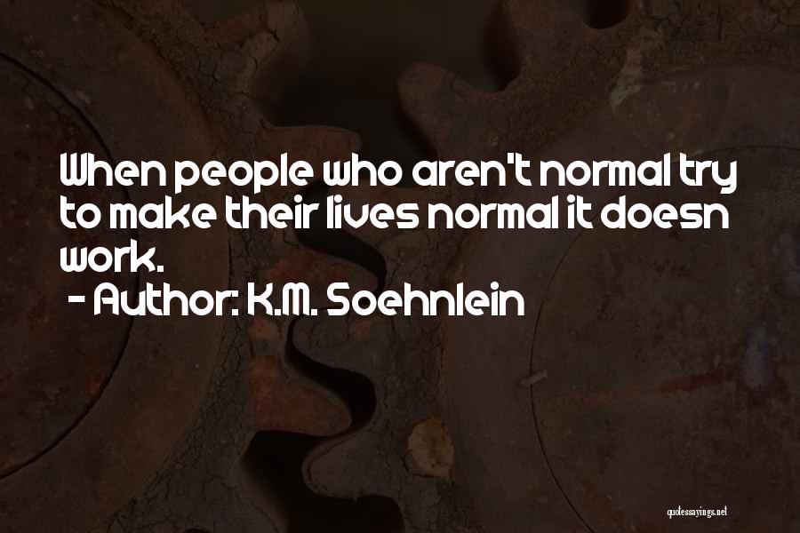 K.M. Soehnlein Quotes 275684