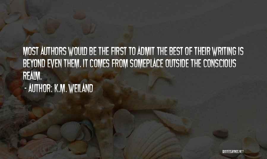 K.M. Weiland Quotes 751881