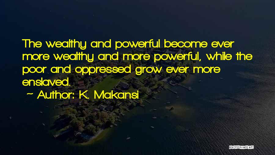 K. Makansi Quotes 90633