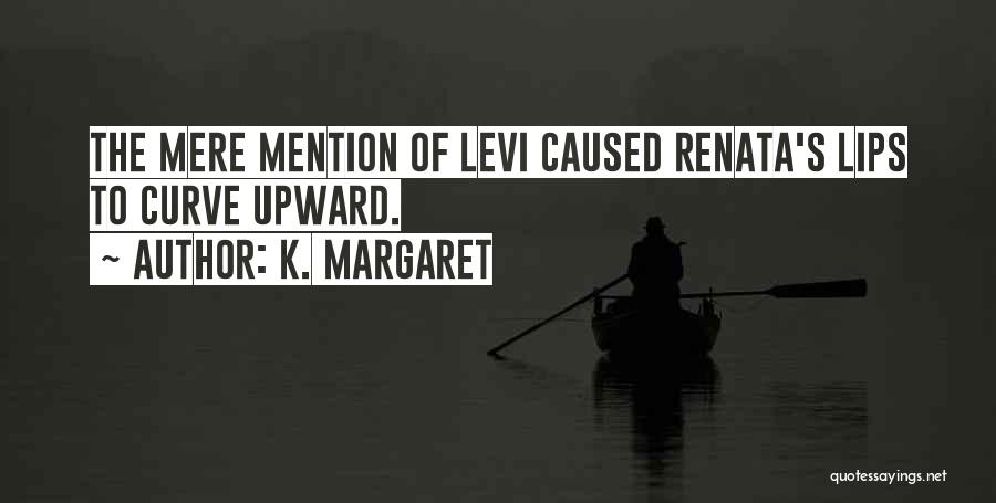 K. Margaret Quotes 585227