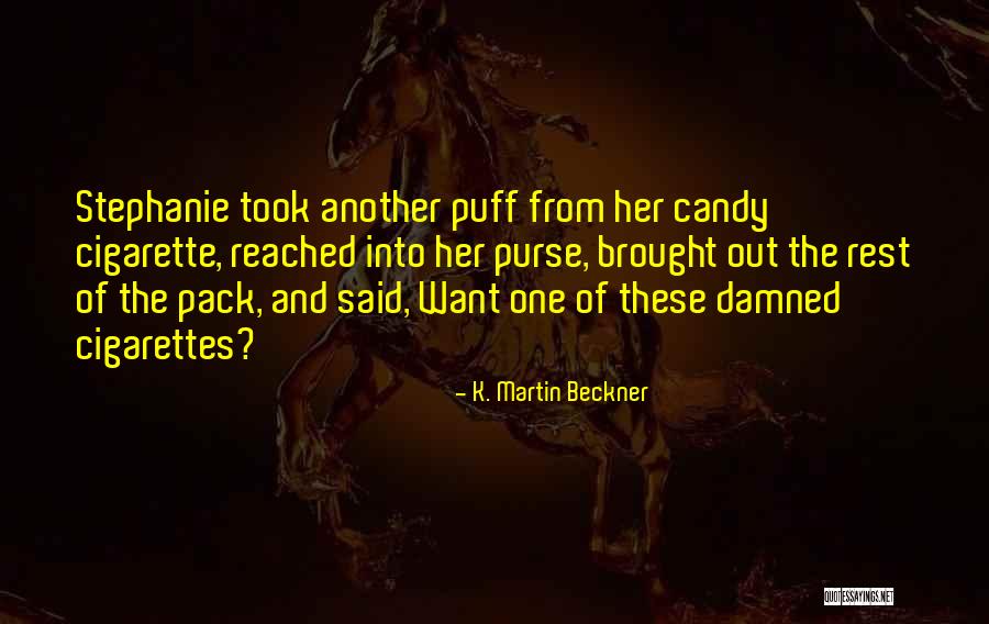 K. Martin Beckner Quotes 1553629 K. Martin Beckner Quotes 1553629