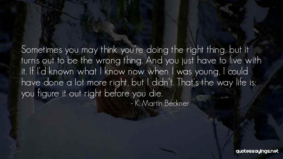 K. Martin Beckner Quotes 499766