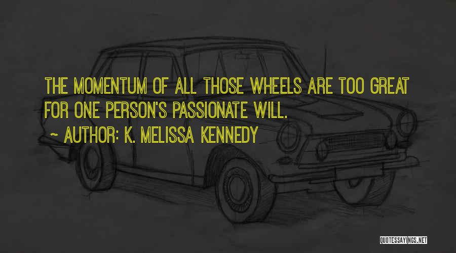 K. Melissa Kennedy Quotes 937760