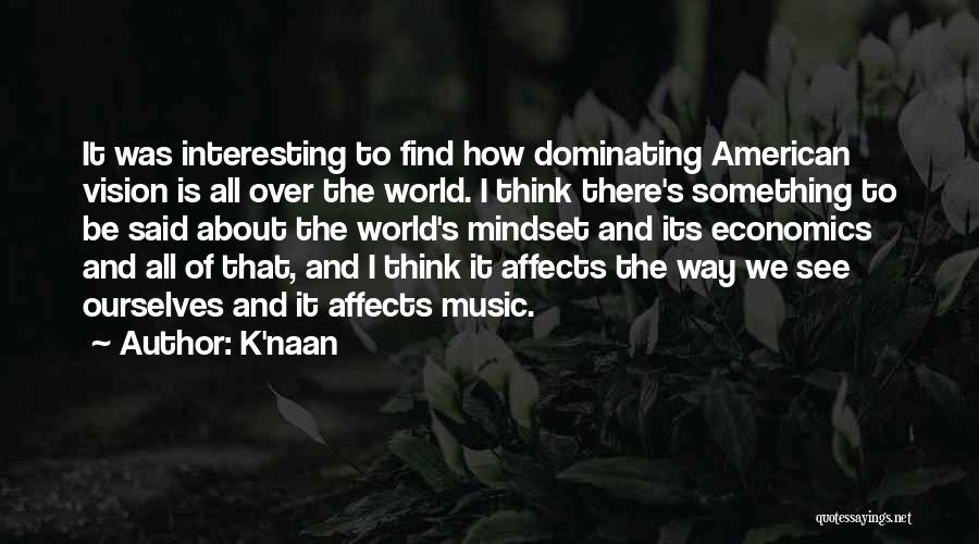 K Naan Quotes By K'naan