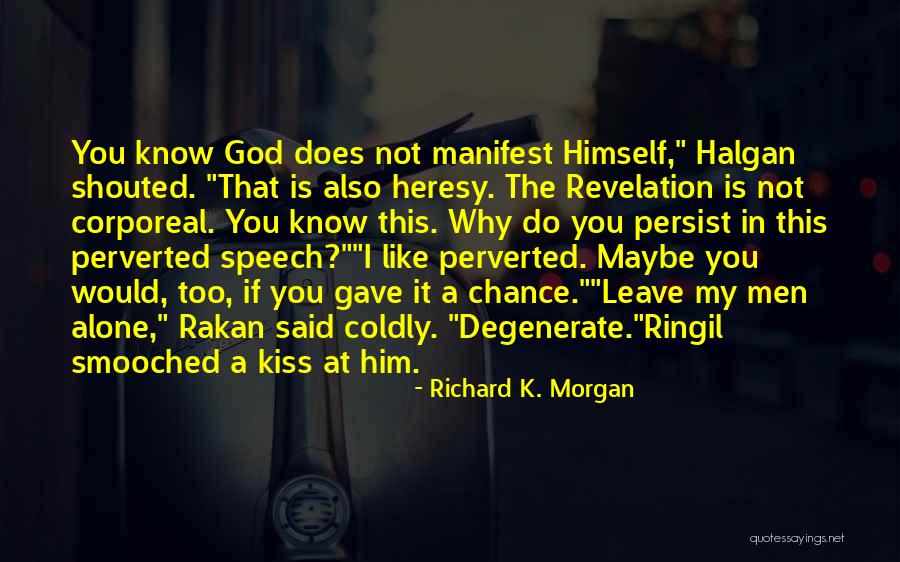 K-os Quotes By Richard K. Morgan K-os Quotes By Richard K. Morgan