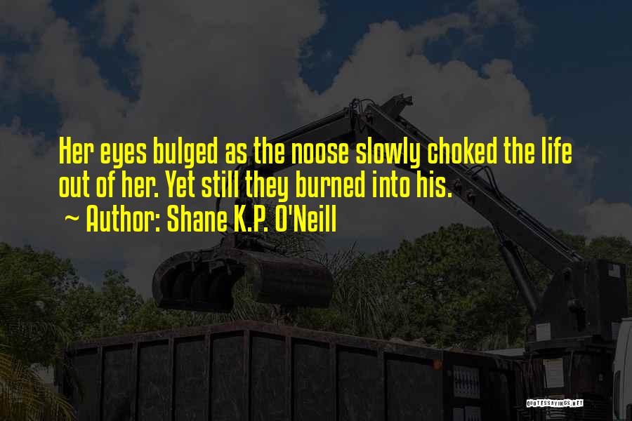 K.p.k Quotes By Shane K.P. O'Neill