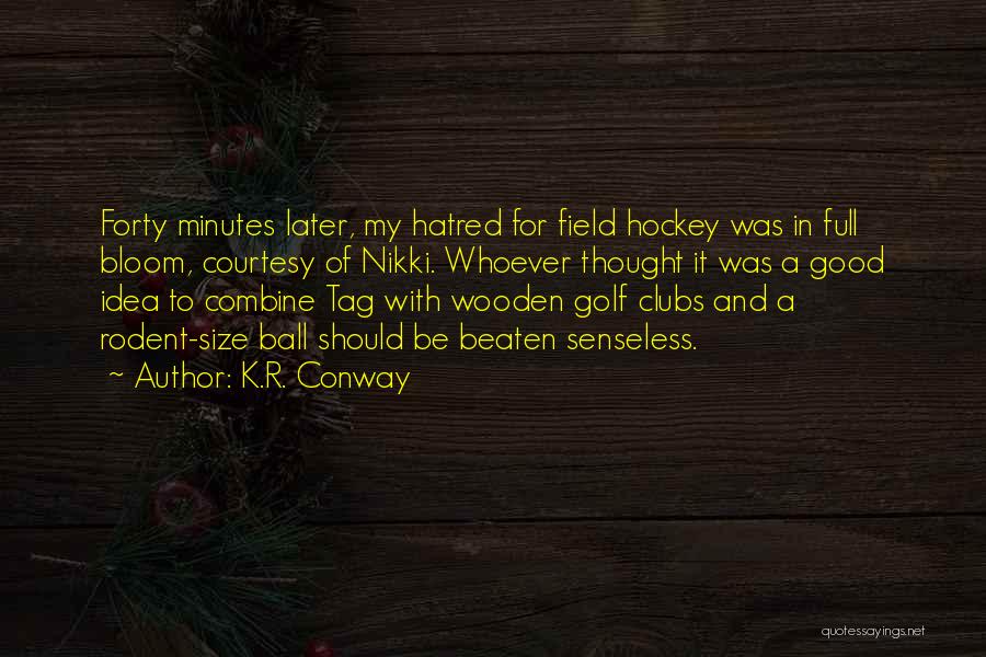 K.R. Conway Quotes 561846