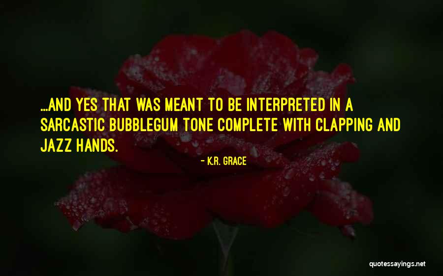 K.R. Grace Quotes 1222262 K.R. Grace Quotes 1222262