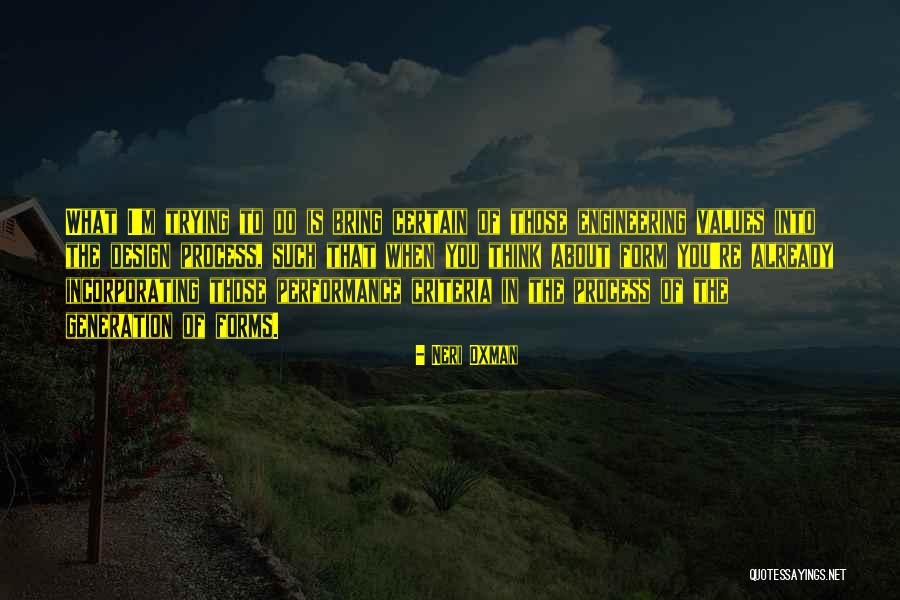 K R Performance Engineering Quotes By Neri Oxman K R Performance Engineering Quotes By Neri Oxman