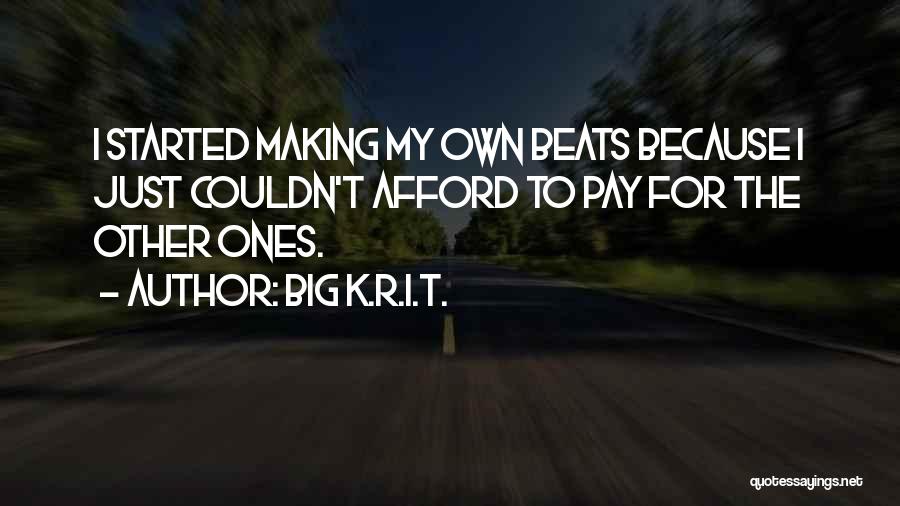 K R Quotes By Big K.R.I.T.