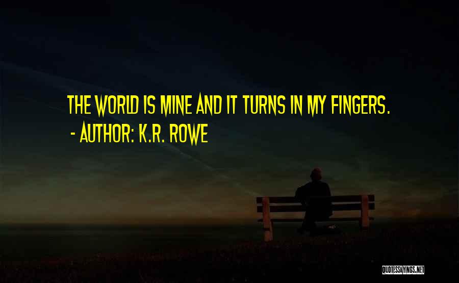 K R Quotes By K.R. Rowe