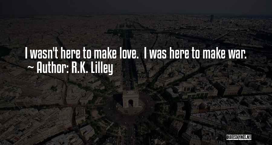 K R Quotes By R.K. Lilley