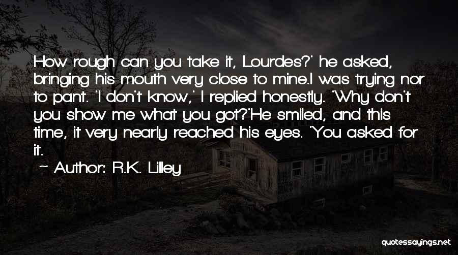 K R Quotes By R.K. Lilley