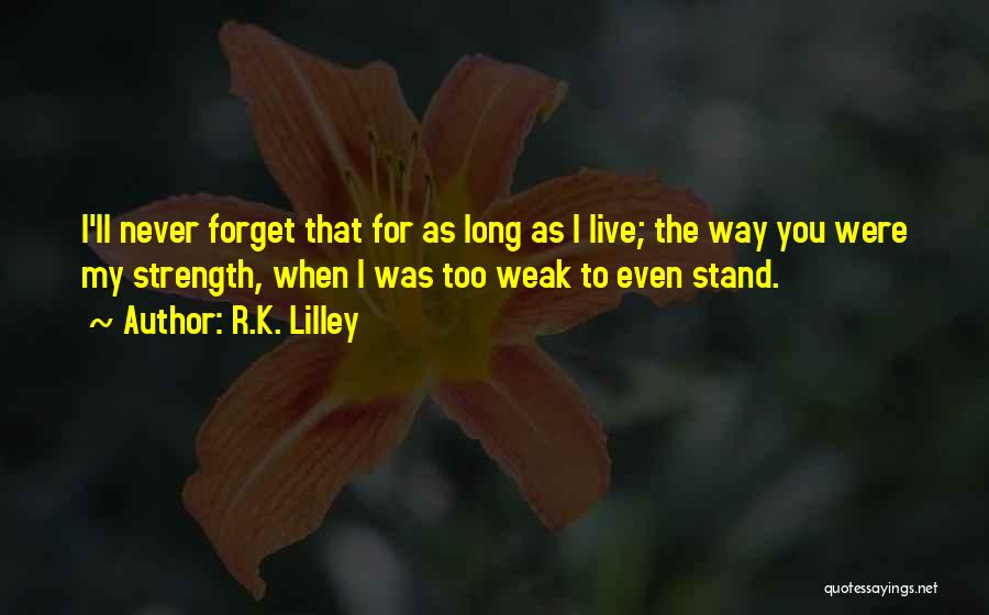 K R Quotes By R.K. Lilley