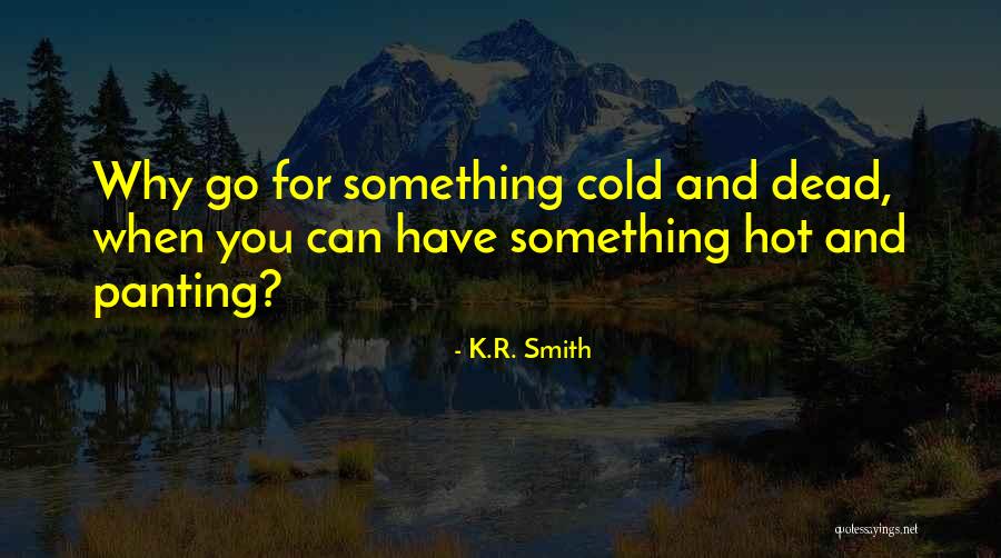 K.R. Smith Quotes 2016501