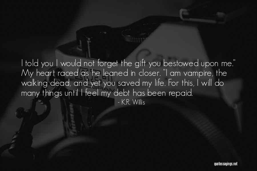 K.R. Willis Quotes 1615342 K.R. Willis Quotes 1615342