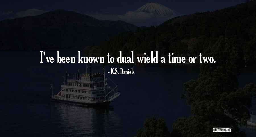 K.S. Daniels Quotes 1845481