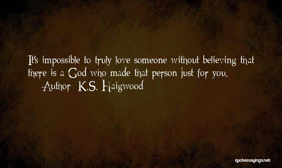 K.S. Haigwood Quotes 1584590