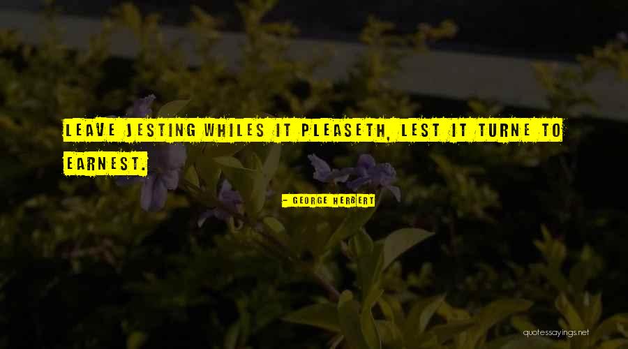 K S Nisar Ahmed Quotes By George Herbert K S Nisar Ahmed Quotes By George Herbert