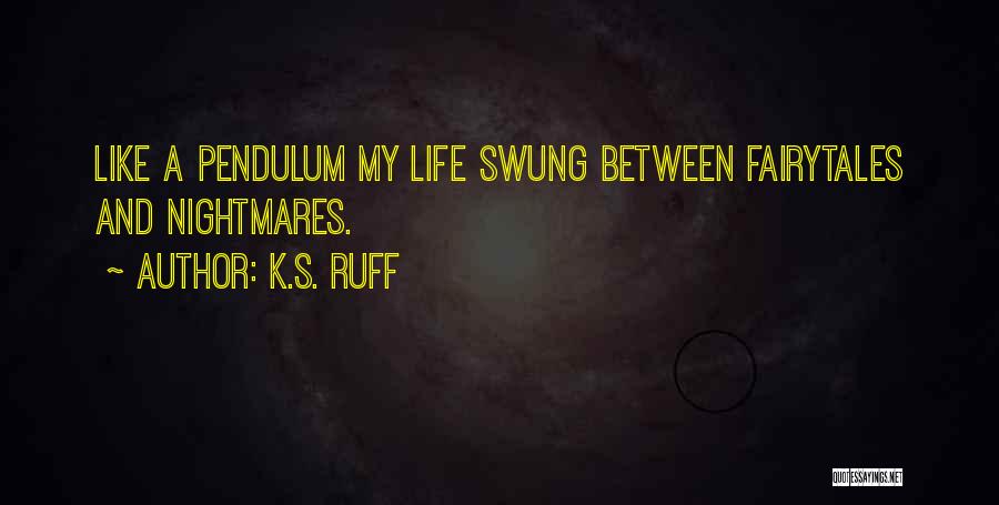 K.S. Ruff Quotes 633669