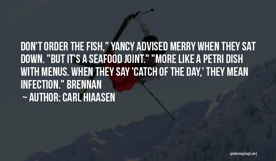 K S Seafood Quotes By Carl Hiaasen