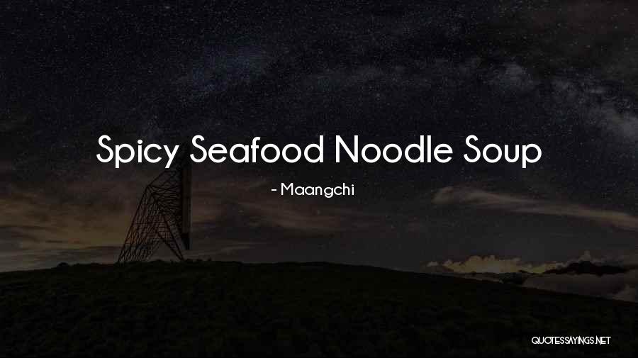 K S Seafood Quotes By Maangchi