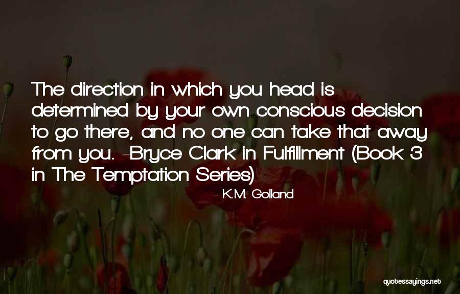 K Series Quotes By K.M. Golland K Series Quotes By K.M. Golland