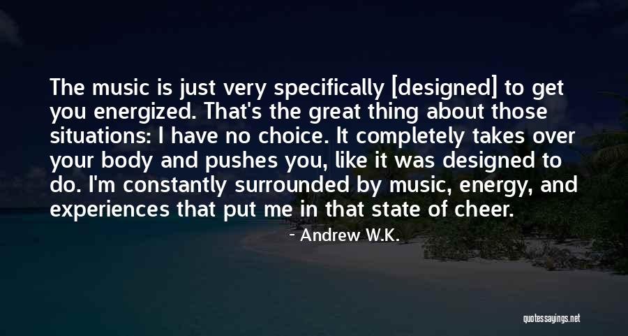 K State Quotes By Andrew W.K. K State Quotes By Andrew W.K.