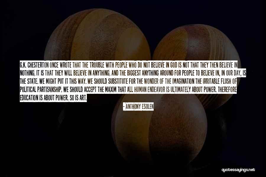 K State Quotes By Anthony Esolen K State Quotes By Anthony Esolen