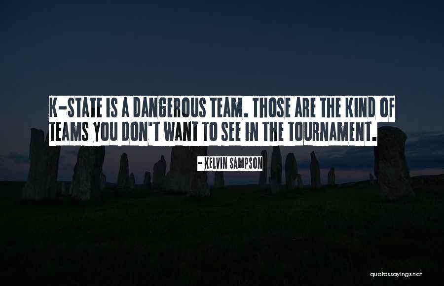 K State Quotes By Kelvin Sampson K State Quotes By Kelvin Sampson
