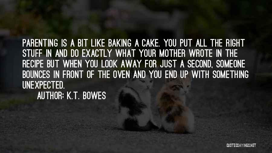 K.T. Bowes Quotes 1346793