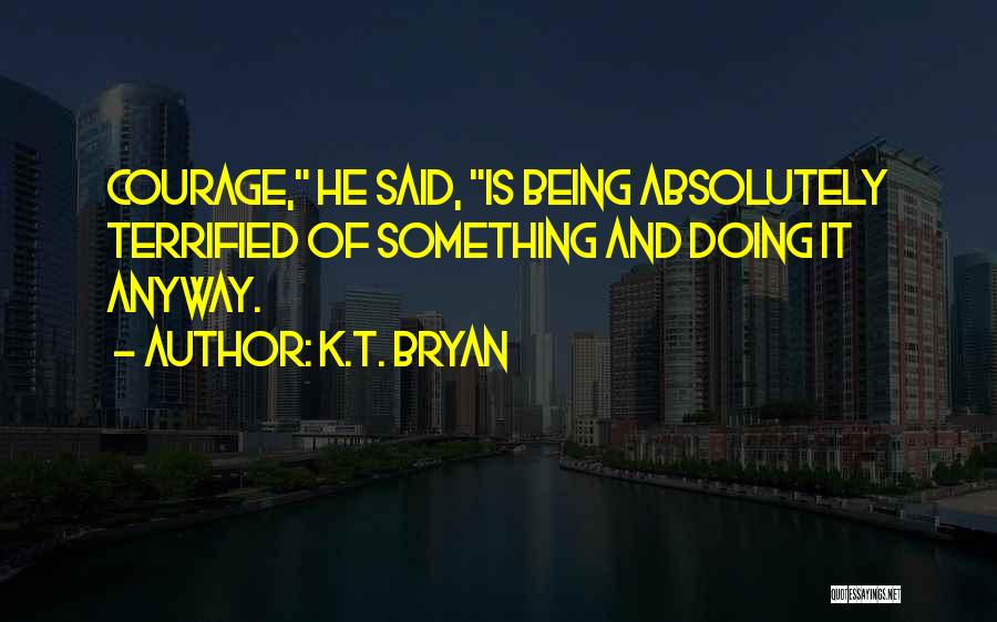 K.T. Bryan Quotes 1414325