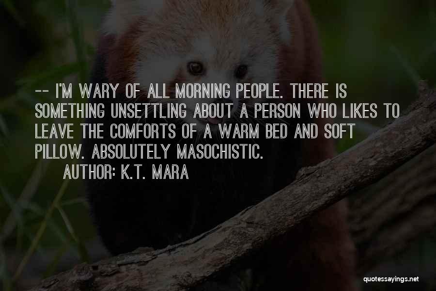 K.T. Mara Quotes 735766