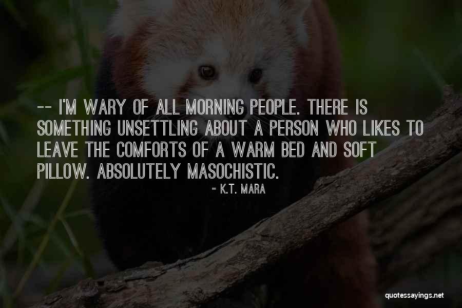 K.T. Mara Quotes 735766 K.T. Mara Quotes 735766