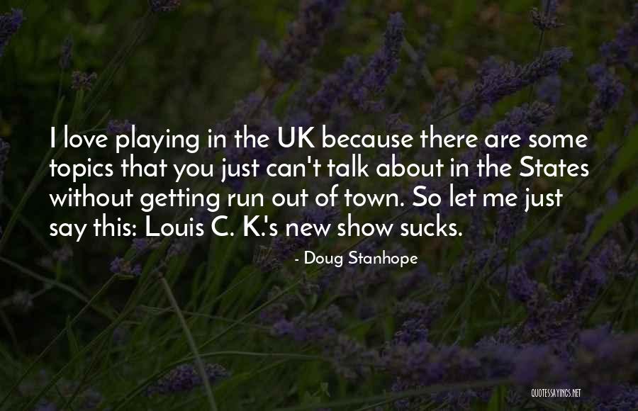 K Town Quotes By Doug Stanhope