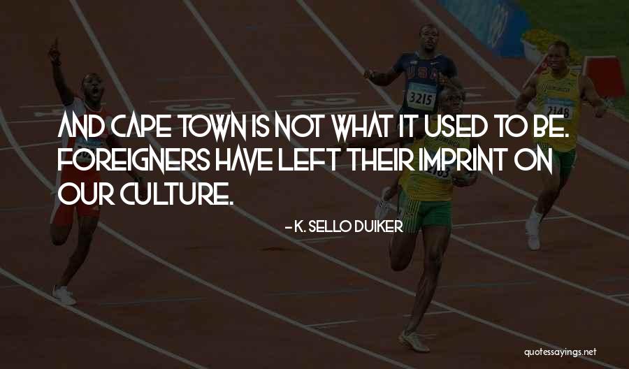 K Town Quotes By K. Sello Duiker K Town Quotes By K. Sello Duiker