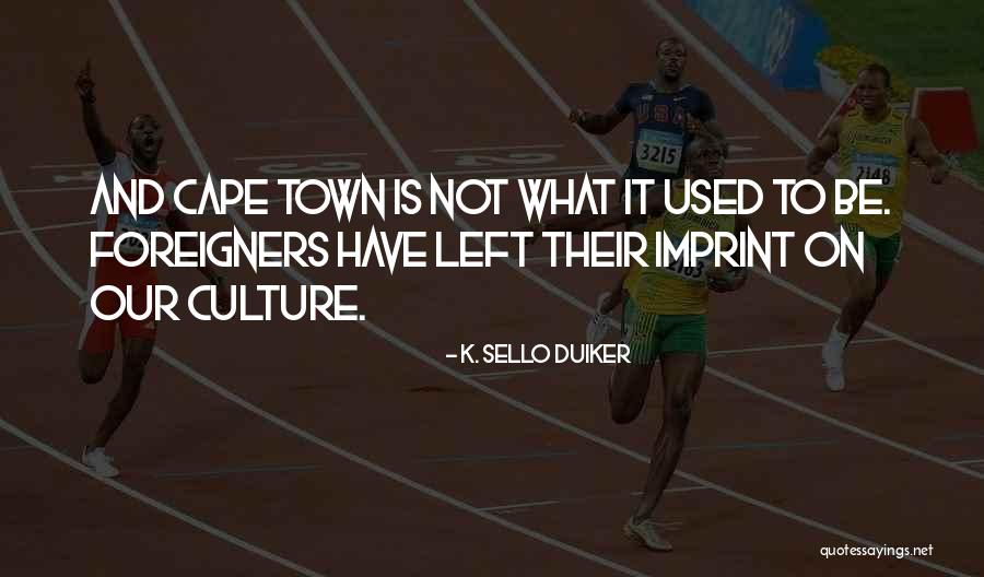 K Town Quotes By K. Sello Duiker