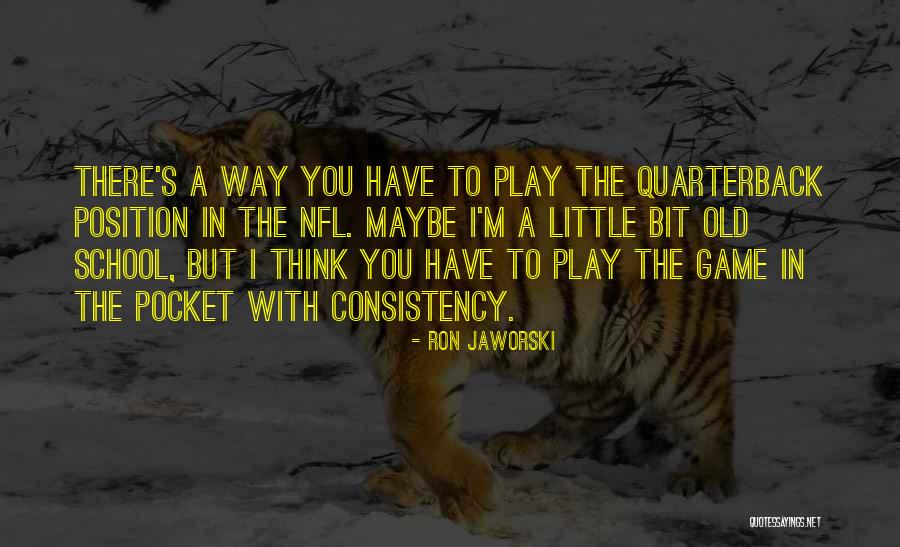K V Zacc Vir Gra Quotes By Ron Jaworski K V Zacc Vir Gra Quotes By Ron Jaworski