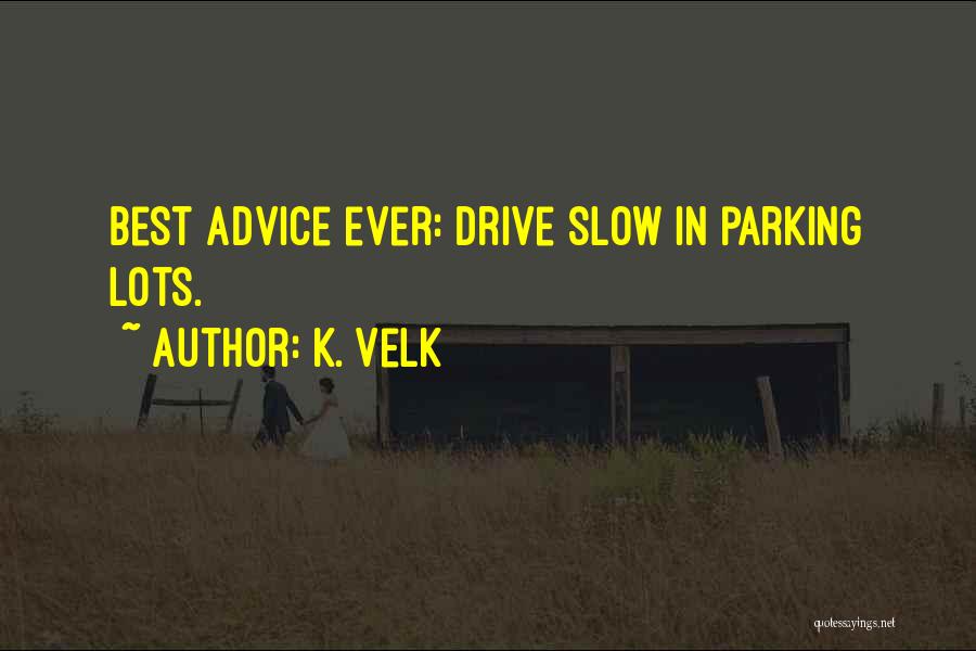 K. Velk Quotes 947889